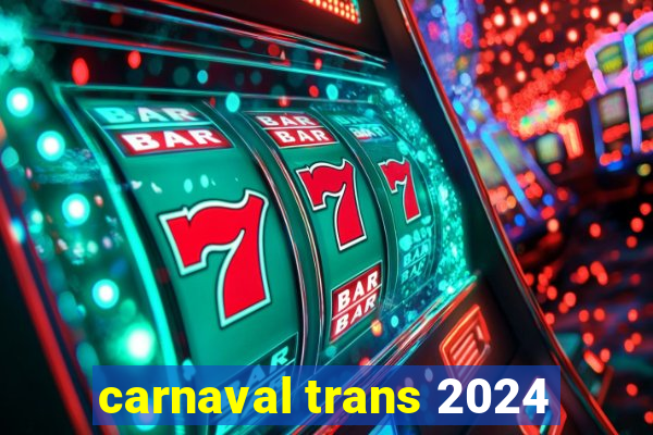 carnaval trans 2024